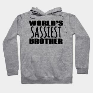 World's Sassiest Brother Hoodie